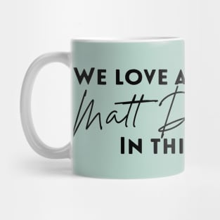 We Love Matt Donnelly - Black Mug